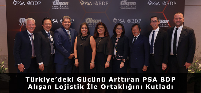 Türkiye’deki Gücünü Arttıran PSA BDP Alışan Lojistik İle Ortaklığını Kutladı