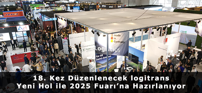 18. Kez Düzenlenecek logitrans Yeni Hol ile 2025 Fuarı’na Hazırlanıyor