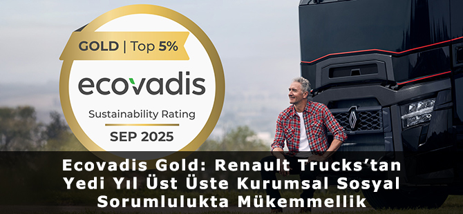 Ecovadis Gold: Renault Trucks’tan Yedi Yıl Üst Üste Kurumsal Sosyal Sorumlulukta Mükemmellik