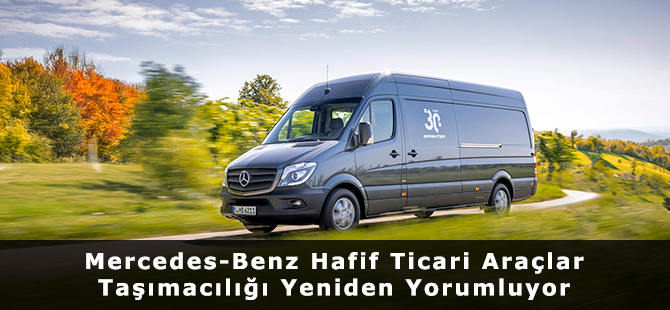 Mercedes-Benz Hafif Ticari Araçlar Taşımacılığı Yeniden Yorumluyor