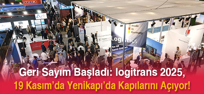 Geri Sayım Başladı: logitrans 2025, 19 Kasım’da Yenikapı’da Kapılarını Açıyor!