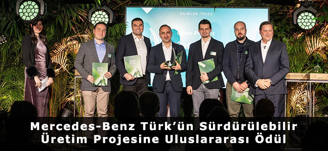 Mercedes-Benz Türk’ün Sürdürülebilir Üretim Projesine Uluslararası Ödül
