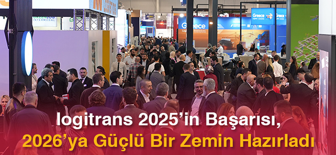 logitrans 2025’in Başarısı, 2026’ya Güçlü Bir Zemin Hazırladı