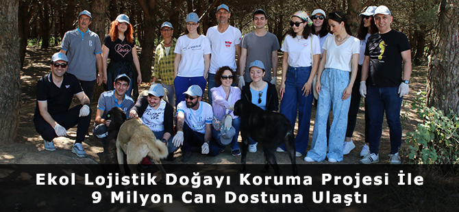 Ekol Lojistik Doğayı Koruma Projesi ile 9 Milyon Can Dostuna Ulaştı
