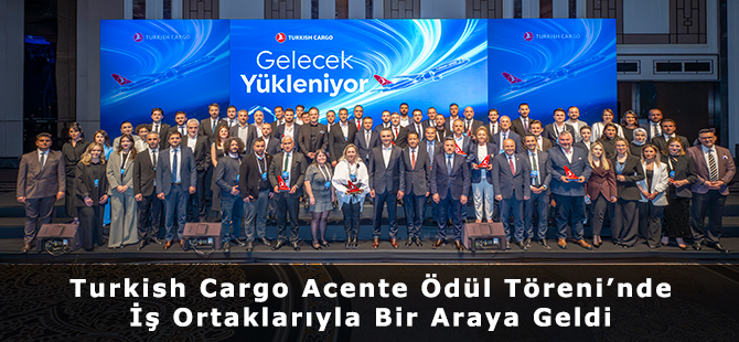 Turkish Cargo Acente Ödül Töreni’nde İş Ortaklarıyla Bir Araya Geldi