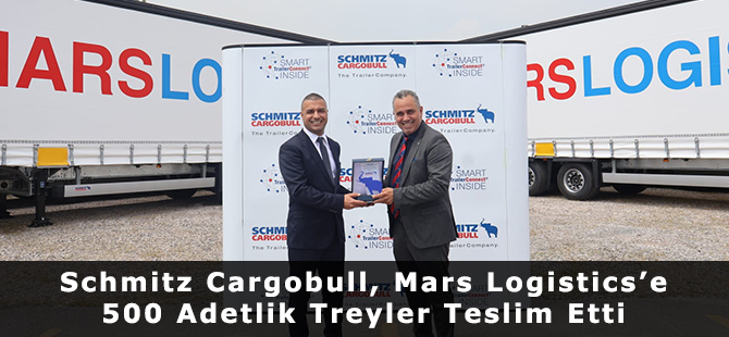 Schmitz Cargobull, Mars Logistics’e 500 Adetlik Treyler Teslim Etti