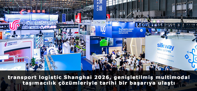 transport logistic Shanghai 2026, genişletilmiş multimodal taşımacılık çözümleriyle tarihi bir başarıya ulaştı