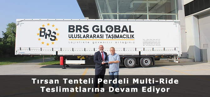 Tırsan Tenteli Perdeli Multi-Ride Teslimatlarına Devam Ediyor