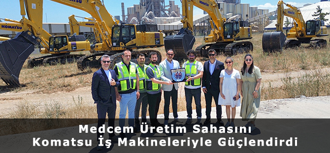 Medcem Üretim Sahasını Komatsu İş Makineleriyle Güçlendirdi
