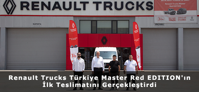 Renault Trucks Türkiye Master Red EDITION'ın İlk Teslimatını Gerçekleştirdi