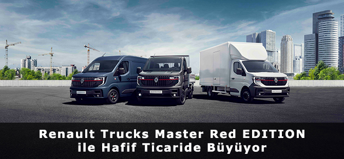 Renault Trucks Master Red EDITION ile Hafif Ticaride Büyüyor