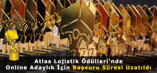 Atlas Lojistik Ödülleri’nde Online Adaylık İçin Başvuru Süresi Uzatıldı
