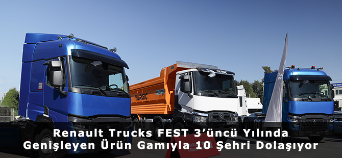 Renault Trucks FEST 3’üncü Yılında Genişleyen Ürün Gamıyla 10 Şehri Dolaşıyor