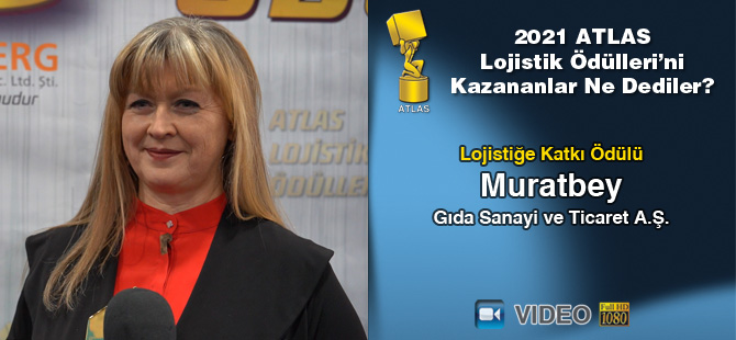 Lojistik Ödülleri 2021’i Kazananlar Ne Dediler? - Muratbey Peynir