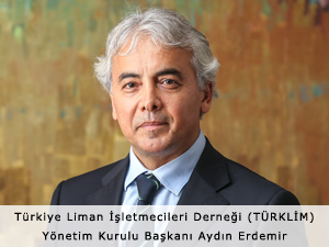 Türkiye Liman İşletmecileri Derneği (TÜRKLİM) Yönetim Kurulu Başkanı Aydın Erdemir