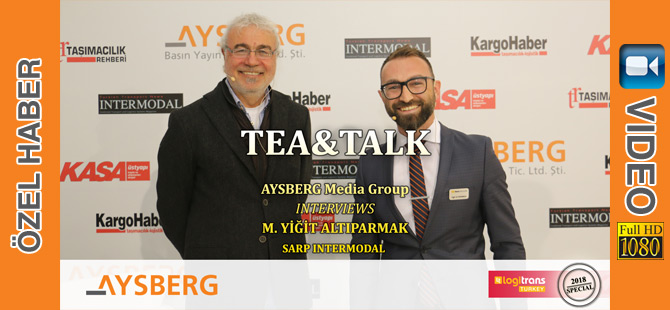 Tea & Talk 2018; Sarp Intermodal Operasyon Direktörü M. Yiğit Altıparmak