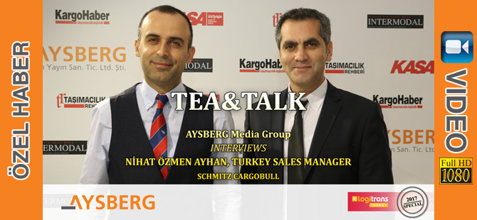 Tea&Talk 2017; Schmitz Cargobull Türkiye Satış Müdürü Nihat Özmen Ayhan (video)