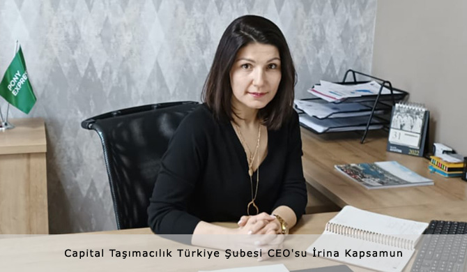 Capital Taşımacılık Türkiye Şubesi CEO'su İrina Kapsamun