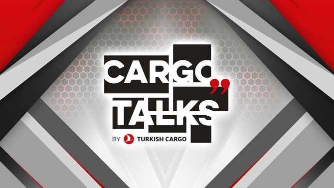 Turkish Cargo’dan Dijital Etkinlik ‘’Cargo Talks’’