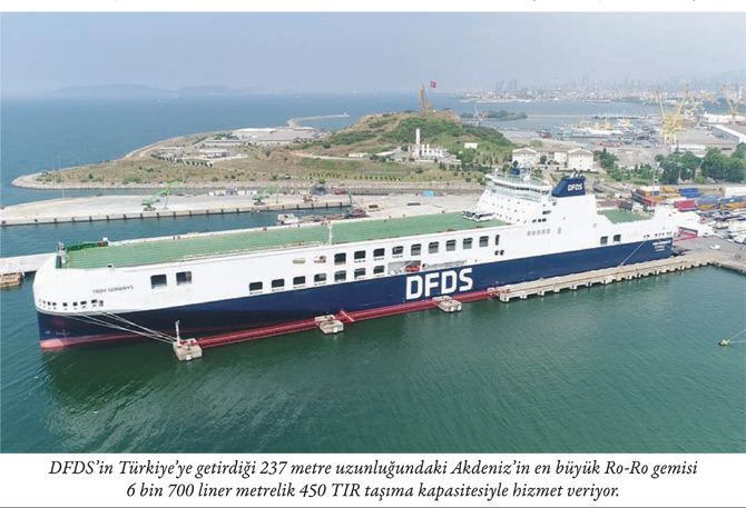 DFDS’nin Türkiye’ye getirdiği 237 metre uzunluğundaki Akdeniz’in en büyük Ro-Ro gemisi 6 bin 700 liner metrelik 450 TIR taşıma kapasitesiyle hizmet veriyor.