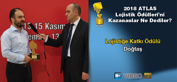 Lojistik Ödülleri 2018’i Kazananlar Ne Dediler? - Doğtaş (video)