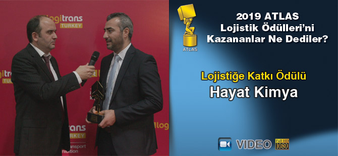 Lojistik Ödülleri 2019’u Kazananlar Ne Dediler? – Hayat Kimya (Video)