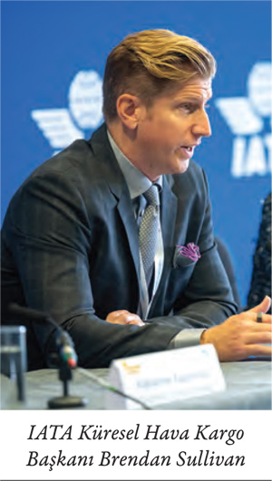 IATA’nın Küresel Hava Kargo Başkanı Brendan Sullivan