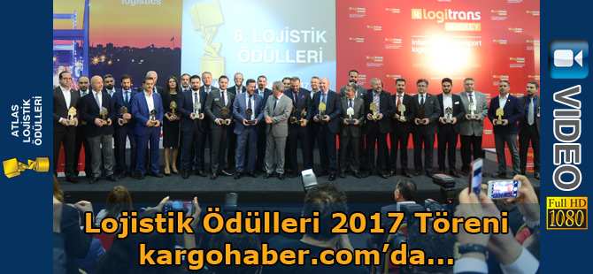 Lojistik Ödülleri 2017 Töreni (Video)