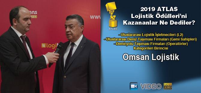 Lojistik Ödülleri 2019’u Kazananlar Ne Dediler? - Omsan Lojistik (Video)