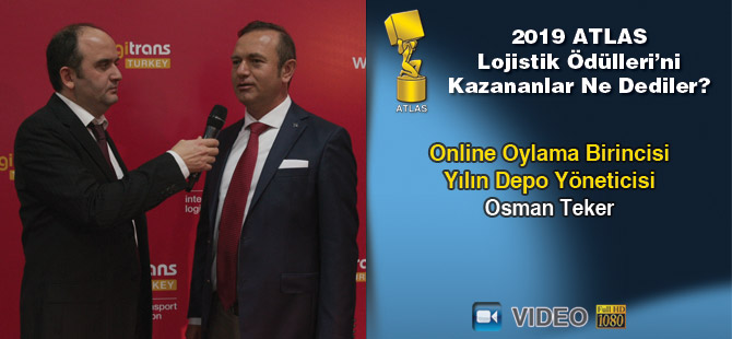 Lojistik Ödülleri 2019’u Kazananlar Ne Dediler? Osman Teker (Video)