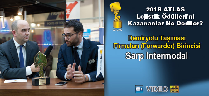 Lojistik Ödülleri 2018’i Kazananlar Ne Dediler? – Sarp Intermodal (video)