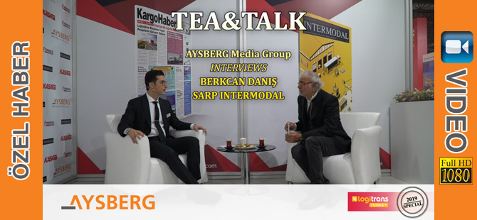 Tea & Talk 2019; Sarp Intermodal Operasyon Direktörü Berkcan Danış (video)