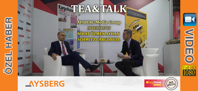 Tea & Talk 2019; Schmitz Cargobull Türkiye Satış Müdürü Nihat Özmen Ayhan (video)