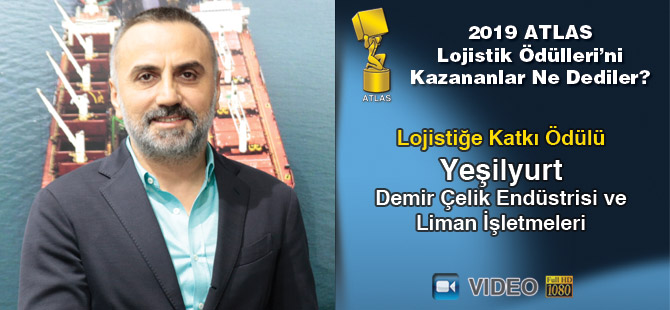 Lojistik Ödülleri 2019’u Kazananlar Ne Dediler? – Yeşilyurt Demir Çelik (Video)